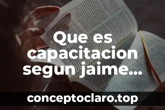 Que es metodos de capacitacion 8 Que es capacitacion segun jaime grados