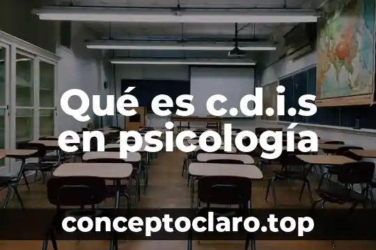 Qué es c.d.i.s en psicología