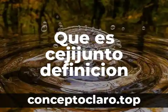 Qué es unilateralmente definición 3 Que es cejijunto definicion