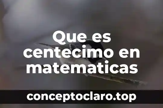 Que es centecimo en matematicas