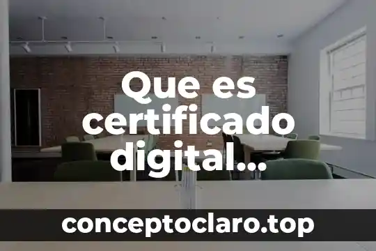 Qué es el número del certificado digital de la FEA 4 Que es certificado digital santander