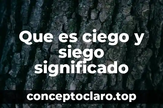 Que es el significado de semoviente 8 Que es ciego y siego significado