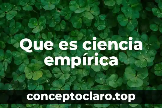 Que es ciencia empírica