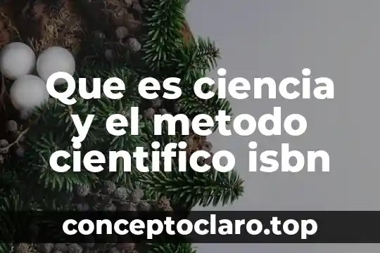 Que es ciencia y el metodo cientifico isbn
