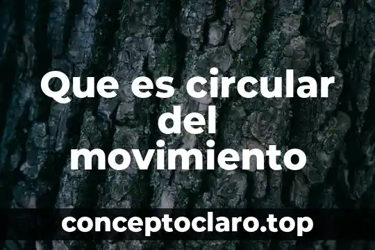 Que es circular del movimiento