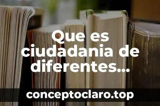 Que es ciudadania de diferentes autores
