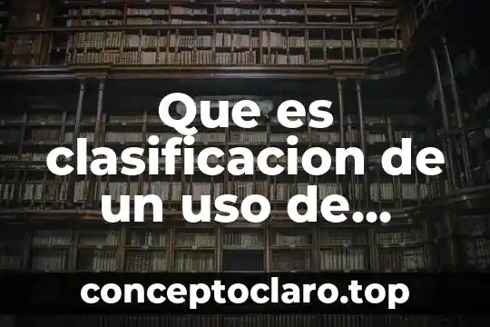 Que es clasificacion de un uso de objetos