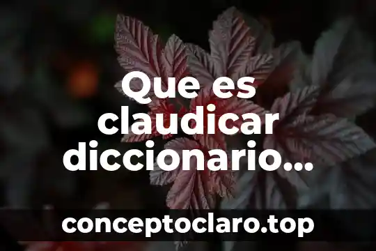 Que es claudicar diccionario biblico