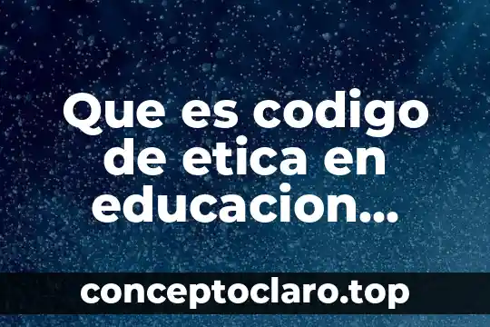 Que es codigo de etica en educacion fisica