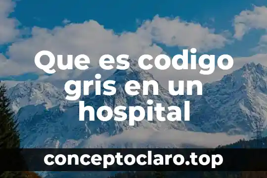 Que es el codigo de la nomenclatura 7 Que es codigo gris en un hospital