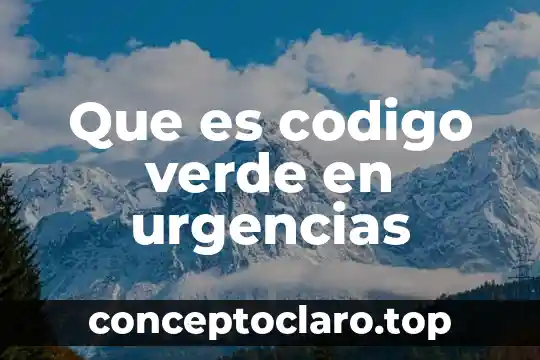 Que es codigo verde en urgencias