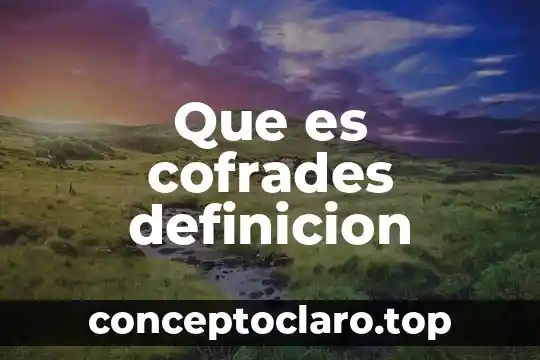 Que es cofrades definicion