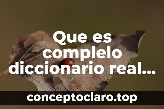 Que es complelo diccionario real academia española