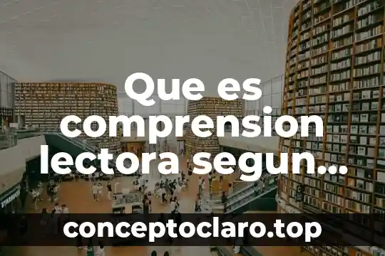 Decodificacion de textos que es en la comprension lectora universidad 3 Que es comprension lectora segun ausel