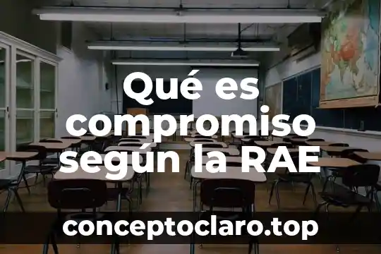 Qué es compromiso según la RAE