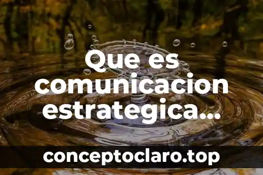 Qué es la responsabilidad social corporativa 8 Que es comunicacion estrategica corporativa