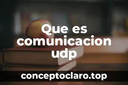 Que es comunicacion udp
