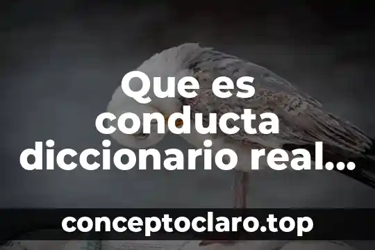 Que es conducta diccionario real academia española