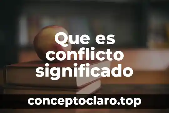 Que es significado llanuras 6 Que es conflicto significado