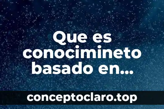 Que es conocimineto basado en esquemas