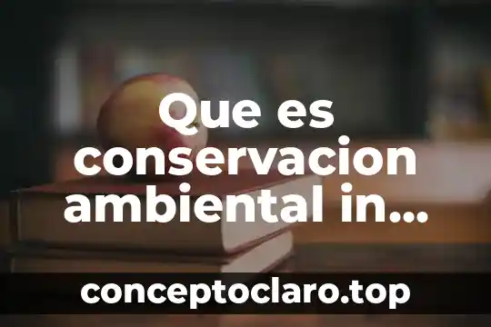 Que es la bitácora ambiental 3 Que es conservacion ambiental in situ