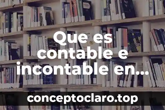 Que es contable e incontable en ingles