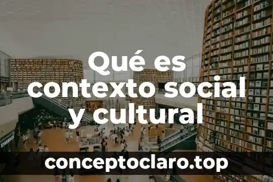 Qué es el nivel económico del contexto social 8 Qué es contexto social y cultural