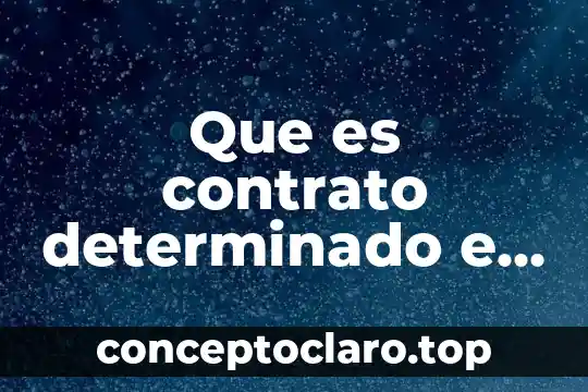 Que es el contrato compromisorio 8 Que es contrato determinado e indeterminado