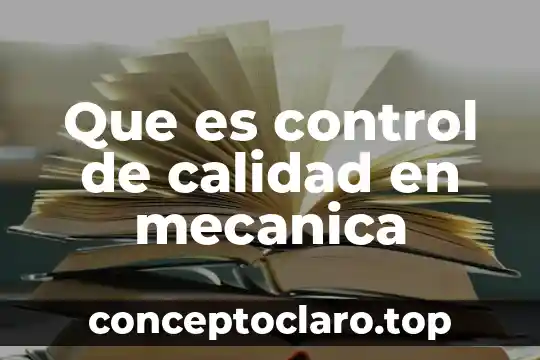 Que es control de calidad en mecanica