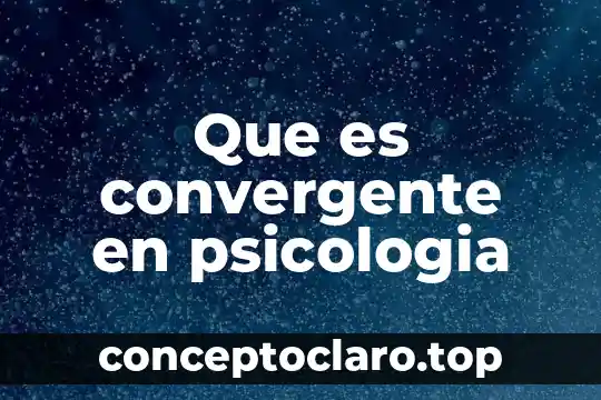 Que es convergente en psicologia
