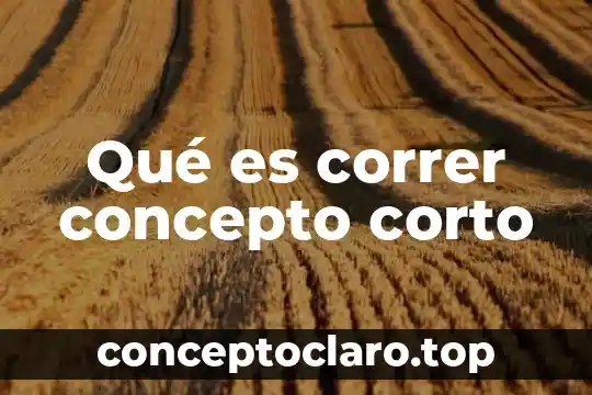Qué es correr concepto corto