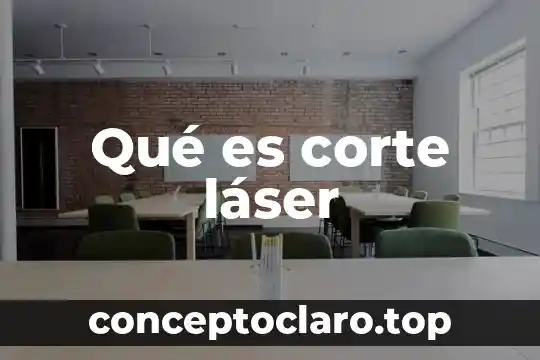 Que es el corte cnc 8 Qué es corte láser