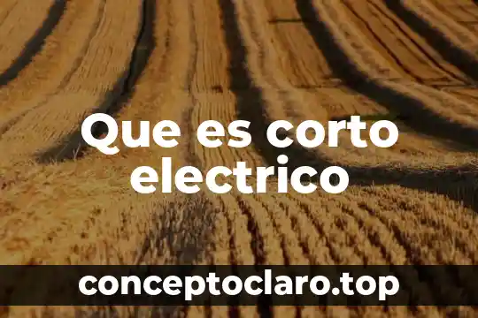 Que es estar en corto electronico 7 Que es corto electrico