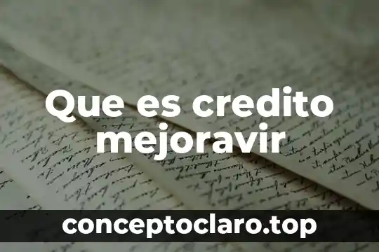 Que es el credito de incorporacion 4 Que es credito mejoravir