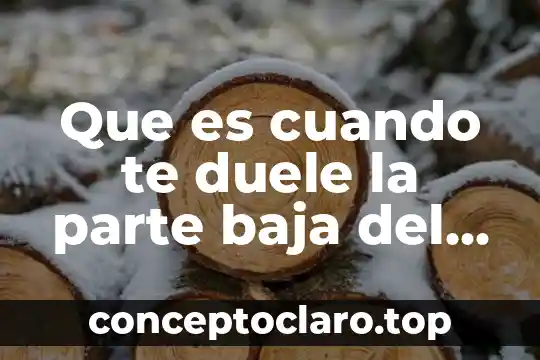 Que es cuando te duele la parte baja del vientre