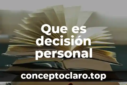 Que es decisión como valor 4 Que es decisión personal