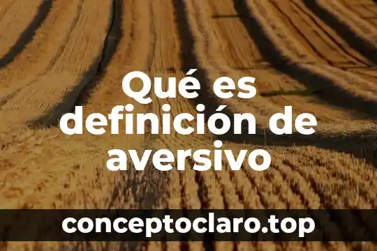 Qué es definición de aversivo