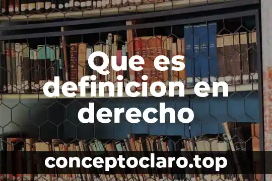 Que es definicion en derecho