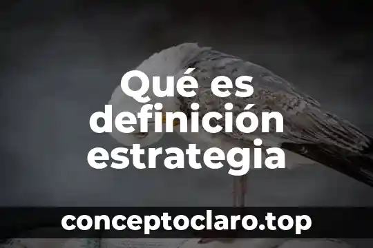 Qué es definición estrategia