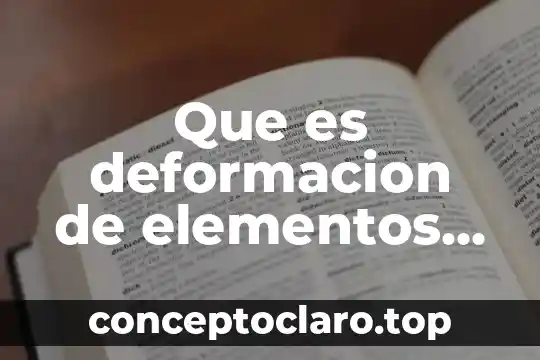 Que es deformacion de elementos sometidos a carga acciales