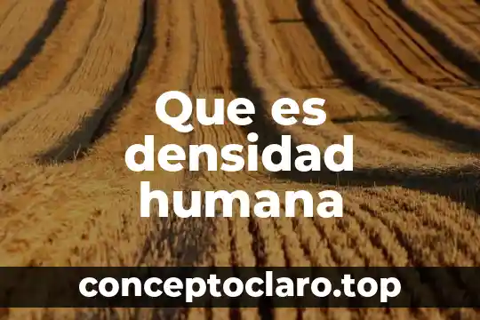 Que es densidad relativa en quimica 8 Que es densidad humana