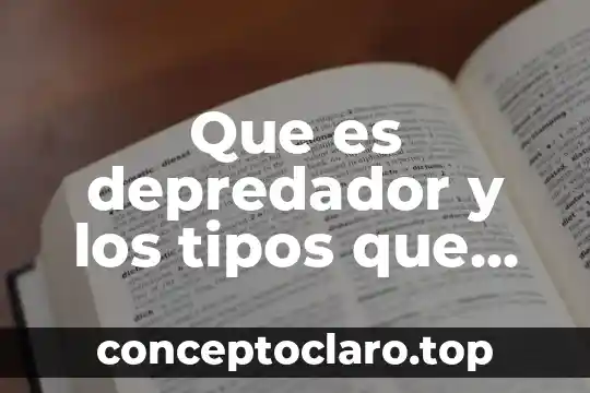 Que es una expresion y que tipos existen 6 Que es depredador y los tipos que existen