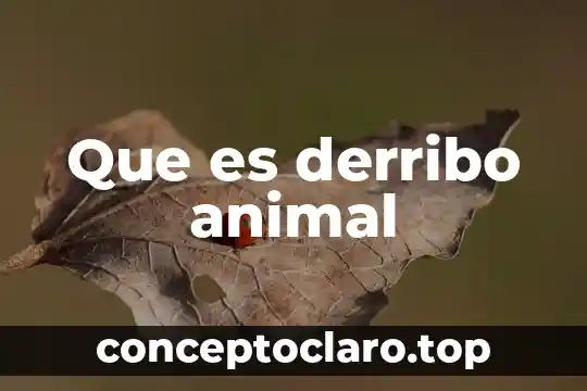 Que es un nombre vulgar animal 7 Que es derribo animal
