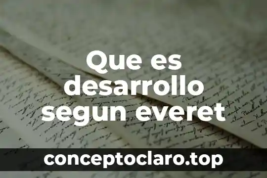 Que es desarrollo segun everet
