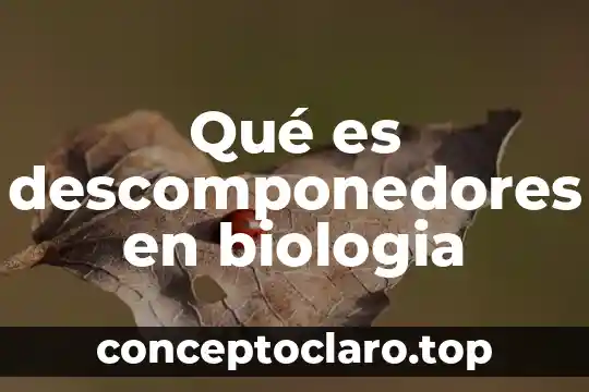 Que es estar vivo biologia 5 Qué es descomponedores en biologia