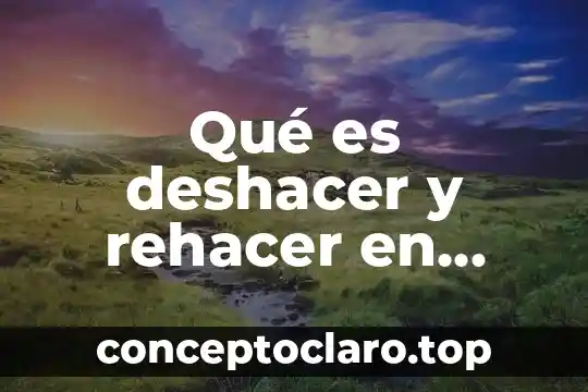 Qué es deshacer y rehacer en Word 2013