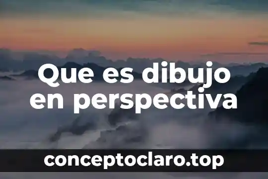 Que es dibujo en perspectiva