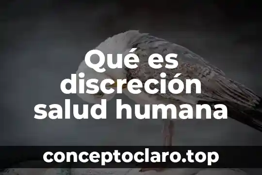 Que es la signo en salud 8 Qué es discreción salud humana