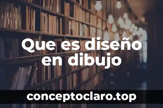 Que es diseño en dibujo
