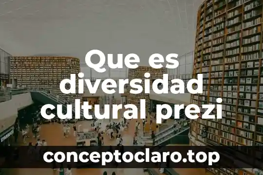 Que es diversidad cultural prezi